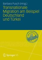 Springer Fachmedien Wiesbaden GmbH Transnationale Migration am Beispiel Deutschland und Türkei