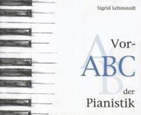 Sigrid Lehmstedt Vor-ABC der Pianistik