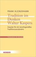 Frank Kleinjohann Tradition im Denken Walter Kaspers
