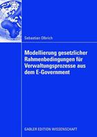 Sebastian Olbrich Modellierung gesetzlicher Rahmenbedingungen für Verwaltungsprozesse aus dem E-Government