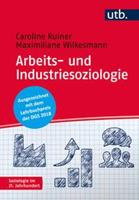 Caroline Ruiner, Maximiliane Wilkesmann Arbeits- und Industriesoziologie