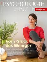 Julius Beltz GmbH & Co. KG Psychologie Heute Compact 58: Vom Glück des Weniger