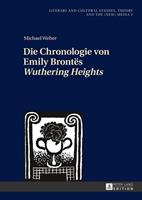Michael Weber Die Chronologie von Emily Brontës «Wuthering Heights»