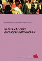 Aysel Yollu-Tok, Peter Hammerschmidt, Juliane Sagebiel, Norb Die Soziale Arbeit im Spannungsfeld der Ökonomie