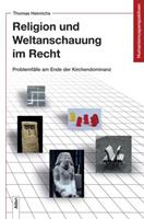 Thomas Heinrichs Religion und Weltanschauung im Recht