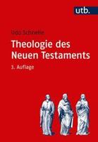 Udo Schnelle Einleitung in das Neue Testament und Theologie des Neuen Testaments / Theologie des Neuen Testaments