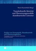 Peter Lang GmbH, Internationaler Verlag der Wissenschaften Transkulturelle Identität und Übersetzungsmodelle skandinavischer Literatur