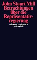 John Stuart Mill Betrachtungen über die Repräsentativregierung