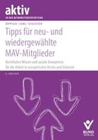 Herbert Deppisch, Robert Jung, Erhard Schleitzer Tipps für neu- und wiedergewählte MAV-Mitglieder