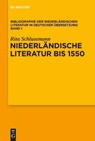 Rita Schlusemann Bibliographie der niederländischen Literatur in deutscher Übersetzung / Niederländische Literatur bis 1550