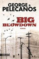 Van Ditmar Boekenimport B.V. Big Blowdown - Pelecanos, George P.
