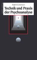 Ralph R. Greenson Technik und Praxis der Psychoanalyse