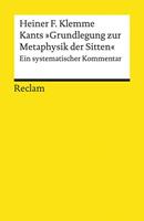 Heiner F. Klemme Kants »Grundlegung zur Metaphysik der Sitten«