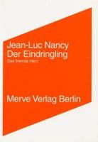 Jean-Luc Nancy Der Eindringling / L'intrus