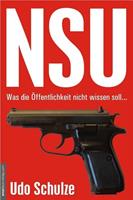 Udo Schulze NSU - Was die Öffentlichkeit nicht wissen soll...