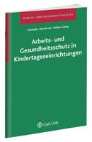 Joachim Schwede, Christian Dörnbrack, Uta Reiber-Gamp Arbeits- und Gesundheitsschutz in Kindertageseinrichtungen