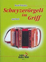 Walter Wild Musikverlag GmbH Schwyzerörgeli im Griff - Spielheft zur Schule