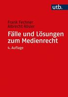 Frank Fechner, Albrecht Rösler Fälle und Lösungen zum Medienrecht