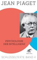 Jean Piaget Psychologie der Intelligenz