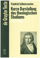 Friedrich Schleiermacher Kurze Darstellung des theologischen Studiums zum Behuf einleitender Vorlesungen (1811/1830)