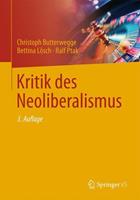 Christoph Butterwegge, Bettina Lösch, Ralf Ptak Kritik des Neoliberalismus