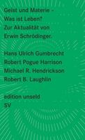 Hans Ulrich Gumbrecht, Robert Pogue Harrison, Michael R. Hen Geist und Materie