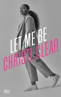 Christl Clear Let me be 