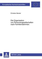 Christian Becker Die Organisation von Personengesellschaften nach Familienstämmen