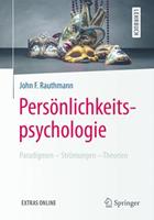 John F. Rauthmann Persönlichkeitspsychologie: Paradigmen – Strömungen – Theorien