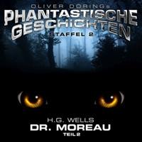 H. G. Wells Oliver Dörings Phantastische Geschichten Staffel 02.  Dr. Moreau (Teil 2)