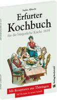 Sophie Albrecht ERFURTER KOCHBUCH für die bürgerliche Küche 1839