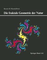 B. Mandelbrot Die fraktale Geometrie der Natur