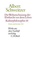 Albert Schweitzer Die Weltanschauung der Ehrfurcht vor dem Leben.