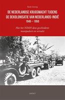 Bauke Geersing De Nederlandse krijgsmacht tijdens de dekolonisatie van Nederlands Indië 1945 - 1950