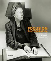 Hirmer Focus on Photography. Fotografis Collection Bank Austria