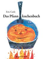 Eric Carle Das Pfannkuchenbuch