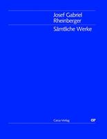 Josef Rheinberger Sämtliche Werke / Josef Gabriel Rheinberger: Geistliche Gesänge I für Solostimmen bzw. Frauenchor mit Begleitung