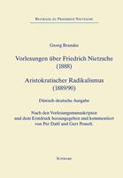 Georg Brandes Vorlesungen über Friedrich Nietzsche (1888) Aristokratischer Radikalismus (1889/90)