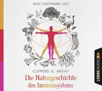 Clemens G. Arvay Die Naturgeschichte des Immunsystems