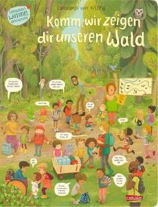 Carlsen Komm, wir zeigen dir unseren Wald (Constanze von Kitzings Wimmelgeschichten 2)