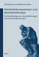 Kai Baumann, Michael Linden Weisheitskompetenzen und Weisheitstherapie