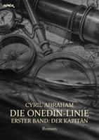Cyril Abraham Die Onedin-Linie: Erster Band - der Kapitän
