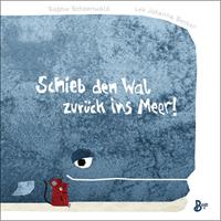 Sophie Schoenwald Schieb den Wal zurück ins Meer! (Pappbilderbuch)