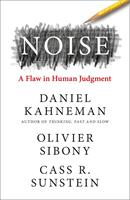 Daniel Kahneman, Olivier Sibony, Cass R. Sunstein Noise