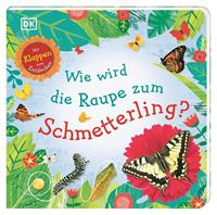 DK Verlag Dorling Kindersley Wie wird die Raupe zum Schmetterling℃