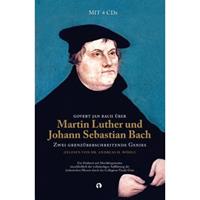 Naxos / Rubinstein Verlag Martin Luther und Johann Sebastian Bach: Zwei Grenzüberschreitende Genies, m. 4 Audio-CDs