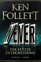 Ken Follett Never - Die letzte Entscheidung