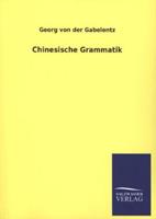 Georg der Gabelentz Chinesische Grammatik