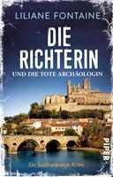 Liliane Fontaine Die Richterin und die tote Archäologin