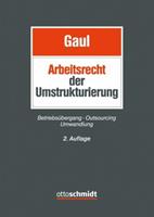 Björn Gaul Das Arbeitsrecht der Umstrukturierung